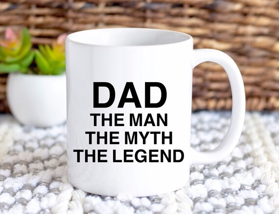 dad the man the myth the legend mug