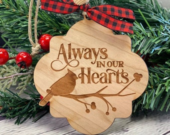 Always in our Hearts Christmas Ornament, Engraved Wooden Ornament, Ornament for Friends, In Memory Ornament, Memorial Gift, Cardinal Gift