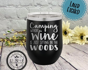 Camping Without Wine Is Just Sitting In The Woods Tumbler: Campfire Gift