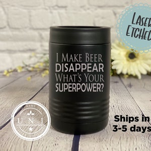 Make Beer Disappear What's your Superpower Can Cooler, Polar Camel Tumbler, Beverage Holder for Cans or Bottles, Gift For Dad, Beer Gift