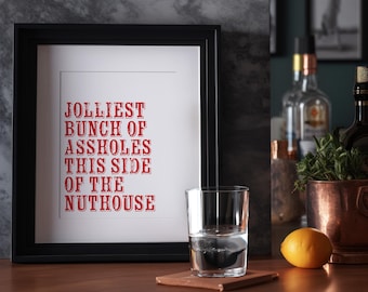 Jolliest bunch of assholes this side of the nuthouse! | Digital Download