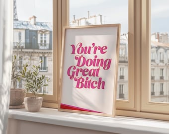 You're Doing Great Bitch Digital Download