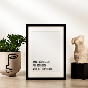 Take a deep breath and remember who the F you are - Digital Download