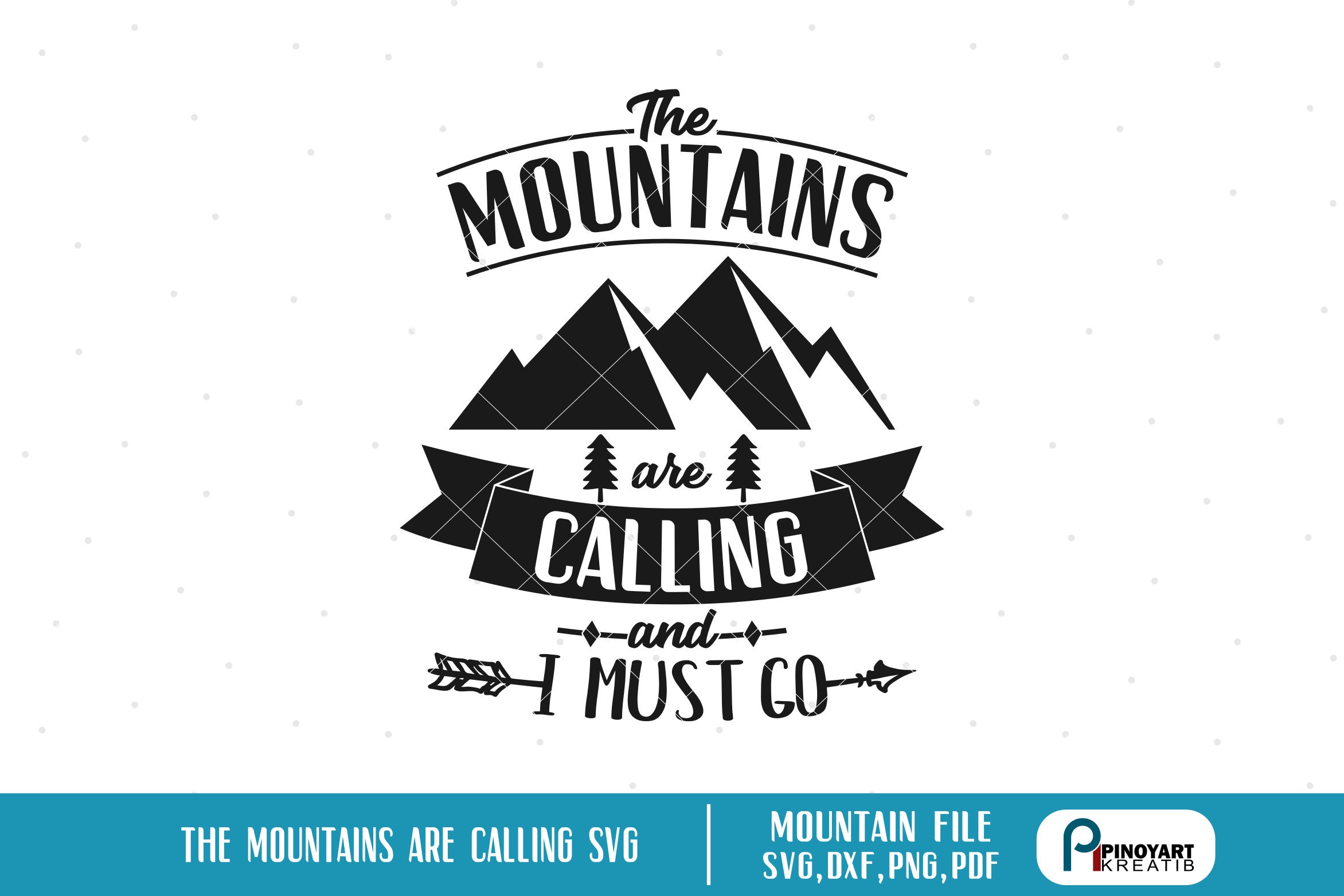 The Mountains Are Calling And I Must Go Svg Mountain Svg Etsy