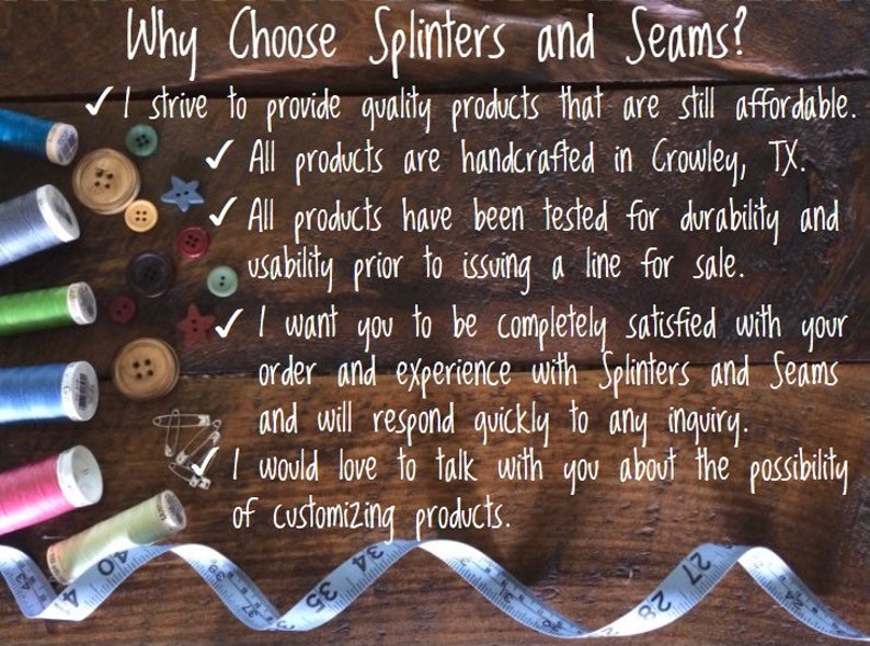 May include: Image with text: "Why Choose Splinters and Seams?" and bullet points about quality, handcrafted products, durability, and customer satisfaction. Includes spools of thread, buttons, and a measuring tape.
