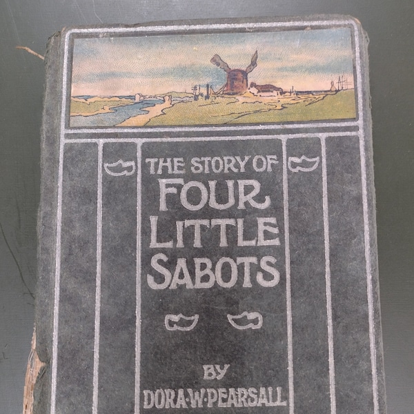 1905 Four Little Sabots Book by Dora .W. Pearsall Images of Dutch Children Published by Frederick Warne