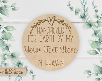 Handpicked for Earth by my __ in Heaven, Pregnancy Announcement, New Baby, Photo Prop, Engraved Sign, Wood Sign, Baby Keepsake