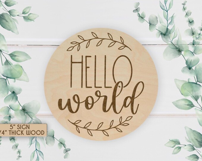 Engraved Maple Plywood Hello World Birth Announcement Sign (5 inch)