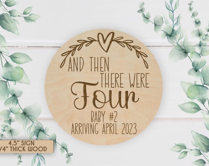 And then there were four, Pregnancy Announcement, Engraved Wood Sign, Pregnancy Announcement Photo Prop, New Baby Announcement