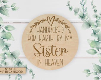 Handpicked for Earth by My Sister in Heaven - Engraved Wood Sign, Baby Keepsake