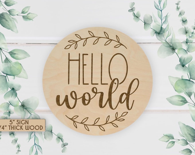 Engraved Maple Plywood Hello World Birth Announcement Sign (5 inch)