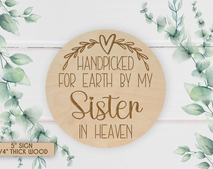 Handpicked for Earth by my Sister in Heaven, Pregnancy Announcement, New Baby, Photo Prop, Engraved Sign, Wood Sign, Baby Keepsake