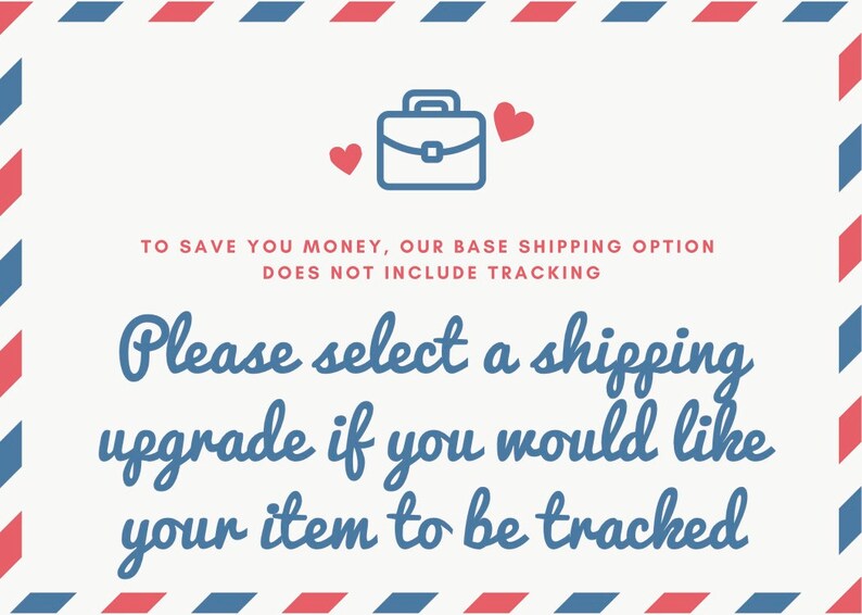 May include: A white background with red and blue stripes around the border. The text reads: "To save you money, our base shipping option does not include tracking. Please select a shipping upgrade if you would like your item to be tracked."