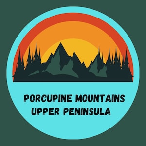 Porcupine Mountains Sticker