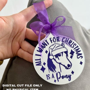 All I want for Christmas is a Pony SVG cut file for vinyl for flat acrylic baubles