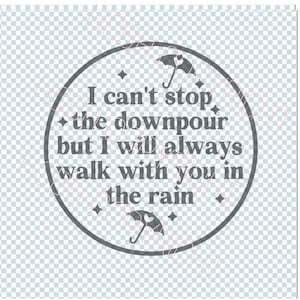 Moral Support Friendship token Keepsake, I will always walk with you in the rain Disc svg, dxf, jpg, png
