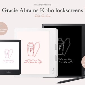May include: Digital Kobo lockscreens featuring a coffin design with a flower, available in four color palettes. The text "Gracie Abrams Kobo lockscreens" and "That's So True" are displayed. Includes instructions.