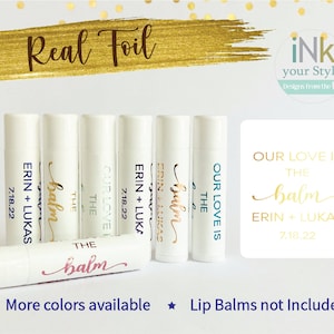 Personalized real foil wedding Lip Balm Labels/wedding favor labels/Chapstick labels/lip stick labels/Our love is the balm labels/