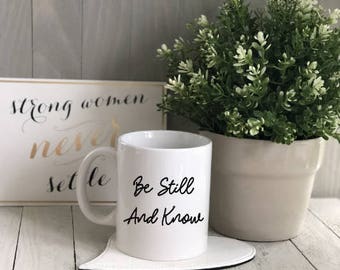 Be Still And Know Mug, Motivational Mug, coffee Mug