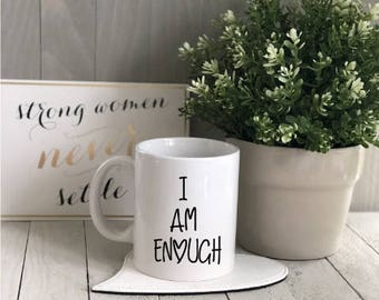 I Am Enough Mug, Motivational Mug