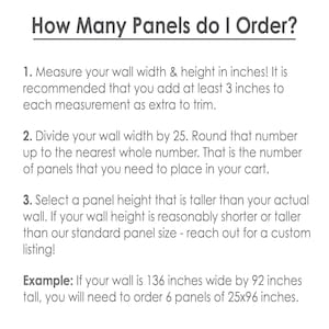 May include: A guide on how to calculate the number of wall panels needed for a room. The text explains to measure the wall width and height in inches, add 3 inches to each measurement, divide the width by 25, round up to the nearest whole number, and select a panel height taller than the wall. An example is provided: a 136-inch wide by 92-inch tall wall needs 6 panels of 25x96 inches.