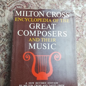 Encyclopedia of the Great Composers and Their Music - Milton Cross Vintage 1962 Hardcover w/ Dust Jacket Volume 1