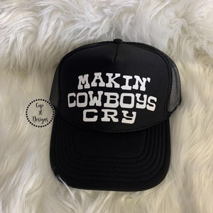 Makin Cowboys Cry Trucker Hat