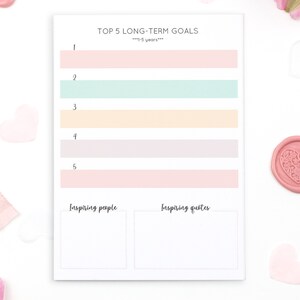 May include: A printable worksheet with a list of five long-term goals, with space to write in the goals. The worksheet also includes two boxes for writing inspiring people and inspiring quotes.