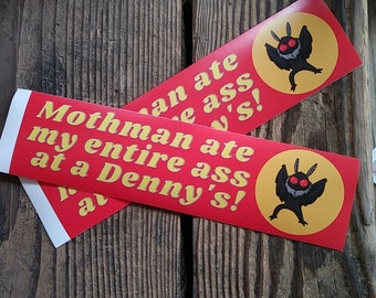 Mothman ate my ass at Denny's - Funny vinyl cryptid bumper sticker [THE ORIGINAL]