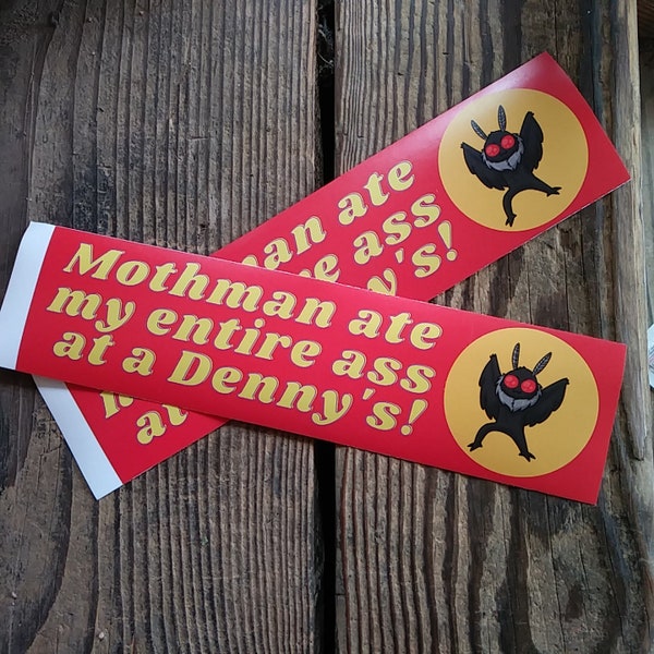 Mothman ate my ass at Denny's - Funny vinyl cryptid bumper sticker [THE ORIGINAL]