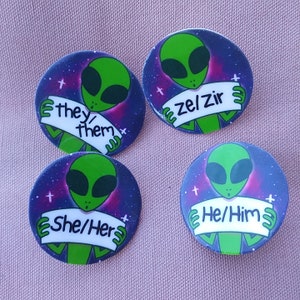 Alien Cryptid Pronoun Pin (1.75 inches wide) - She/Her, He/Him, They/Them, Ze/Zir, Custom and/or Neopronouns pronoun button