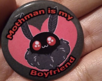 Mothman is my boyfriend - Cryptid Button Pin - 1.25 inch