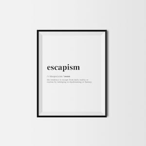 Escapism/Definition/Definition Print/Dictionary Print/Printable Wall Art/Word Art/Home Decor/Wall Prints/Wall Decor/Modern Printables