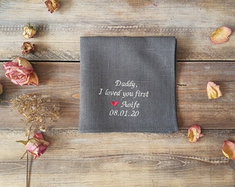 Father of the bride handkerchief, linen handkerchief, linen pocket square, pocket square, mans hankie, handkerchief, I loved you first