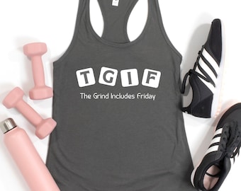 TGIF Workout Tank Top, Fitness Tank, Women's Gym Shirt, Women's Racerback Tank, Tank Top with Saying, Grind Shirt, Women's Gyms Tanks