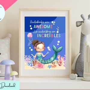 May include: A printable poster featuring a mermaid listening to an audiobook with the text "Audiobooks are AWESOME. Los audiolibros son INCREIBLES." The mermaid is wearing headphones and has a blue tail. The poster has a blue background with coral and seashells.