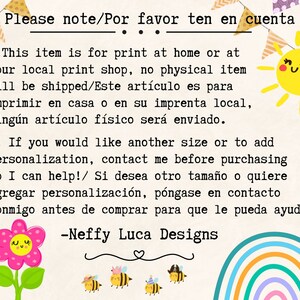May include: A printable design with text in both English and Spanish. The text reads "Please note/Por favor ten en cuenta" and includes instructions for printing at home or at a local print shop. The design features a sun, a flower, and a rainbow.