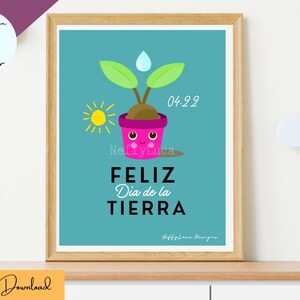 May include: A printable poster with a blue background featuring a cartoon plant in a pink pot with a smiling face. The text "FELIZ Dia de la TIERRA" is written in black below the plant. The date "04.22" is written in black above the plant.