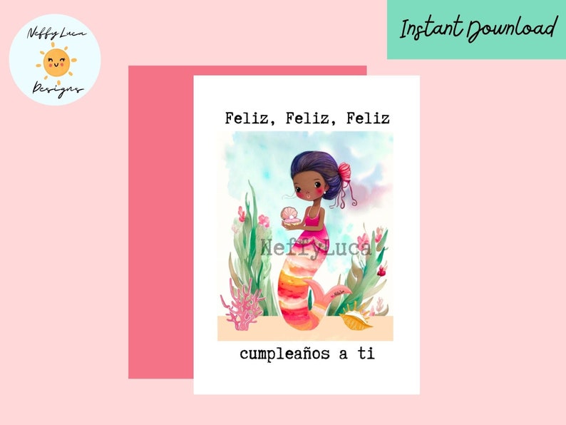 May include: A birthday card featuring a watercolor illustration of a mermaid with brown skin and pink hair holding a seashell. The card has the text "Feliz, Feliz, Feliz cumplea&ntilde;os a ti" in black.
