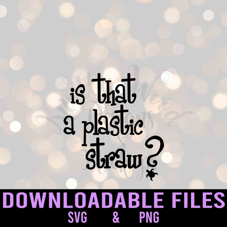 save the turtles svg vsco girl svg Downloadable Design File PNG and SVG Cut file! trending svg Is that a plastic straw svg
