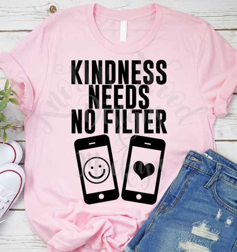 Download Kindness needs no filter svg kindess day svg pink shirt ...