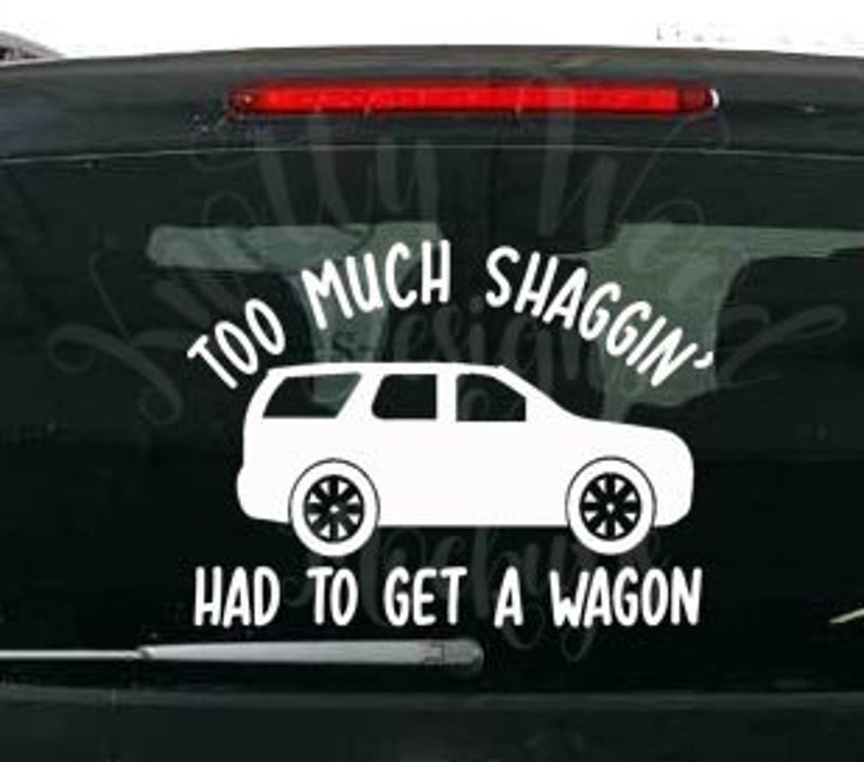 Too much shaggin' had to get a wagon svg shaggin' | Etsy