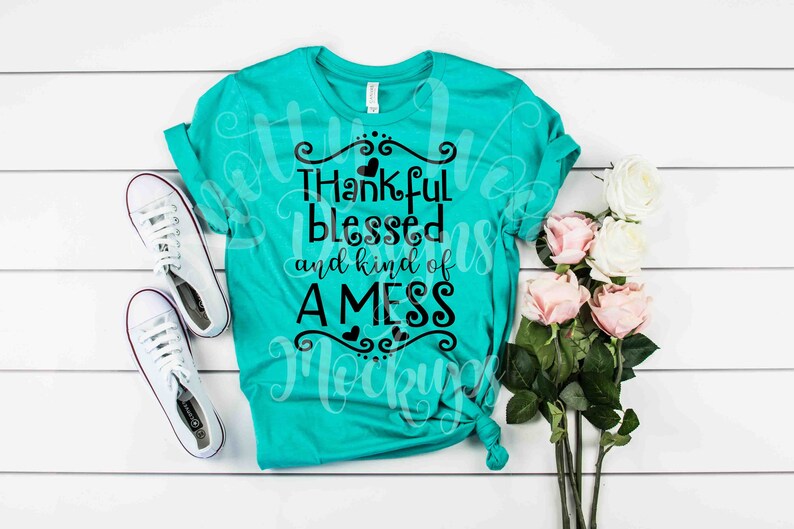 Downloadable File Png And Svg Cut File Thankful Blessed And Kind Of A Mess Svg Stressed Svg Funny Svg It S All Messy Svg Home Living Wall Hangings Safarni Org