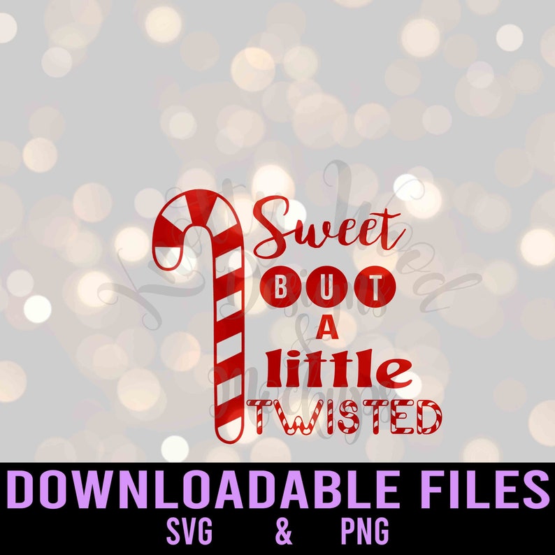 Sweet But a little twisted Downloadable File PNG and SVG ...
