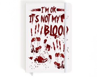 I'm OK It's Not My Blood - A5 Notebook, Options: Black White Navy Red Pink