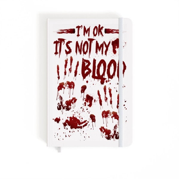 I'm OK It's Not My Blood - A5 Notebook, Options: Black White Navy Red Pink