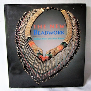 The New Beadwork * Out of Print. Hard to find. Great How to Book for amazing Beadwork