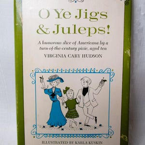 O Ye Jigs & Juleps! * By Virginia Cary Hudson, 1st edition