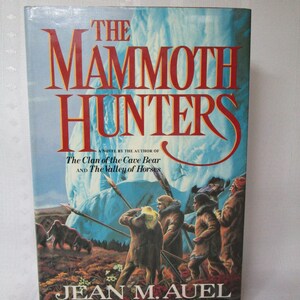 The Mammoth Hunters * By Jean Auel. First Edition, fifth Printing. Pristine Condition.