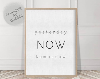 Yesterday Now Tomorrow, Motivational poster, wall art prints, quote posters, minimalist, black and white prints, wall decor art, print